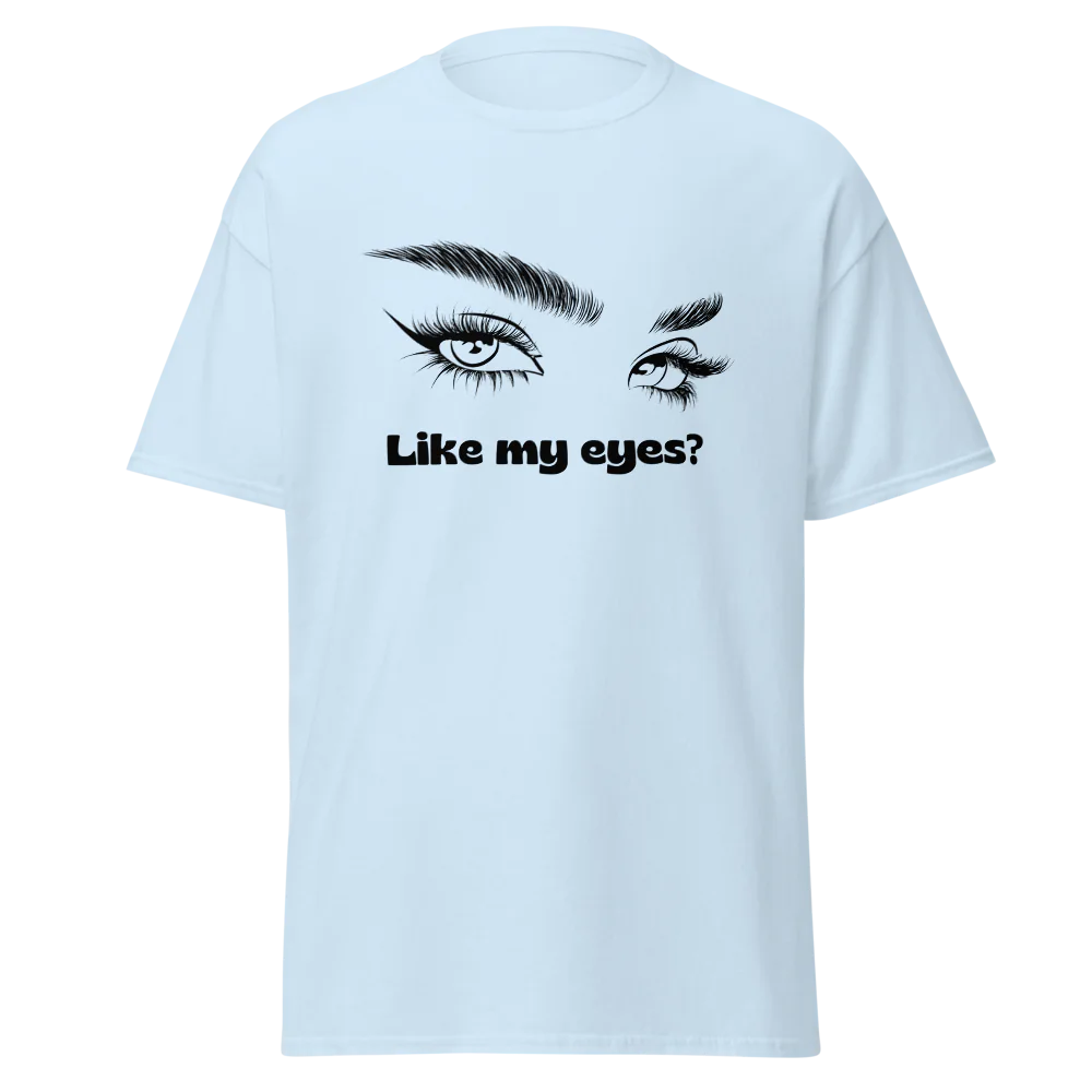 Tellon Unisex Classic Tee | Like my eyes