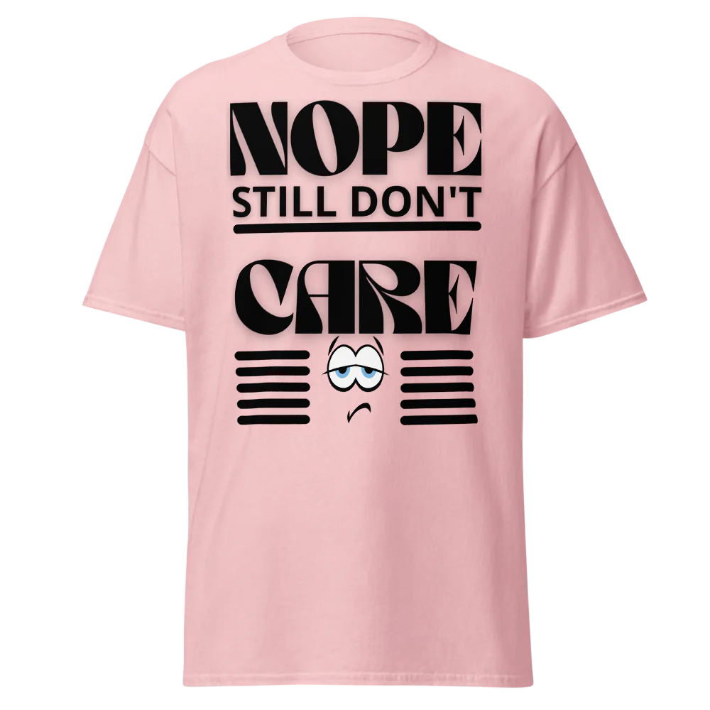 Tellon Unisex Classic Tee | Nope still dont