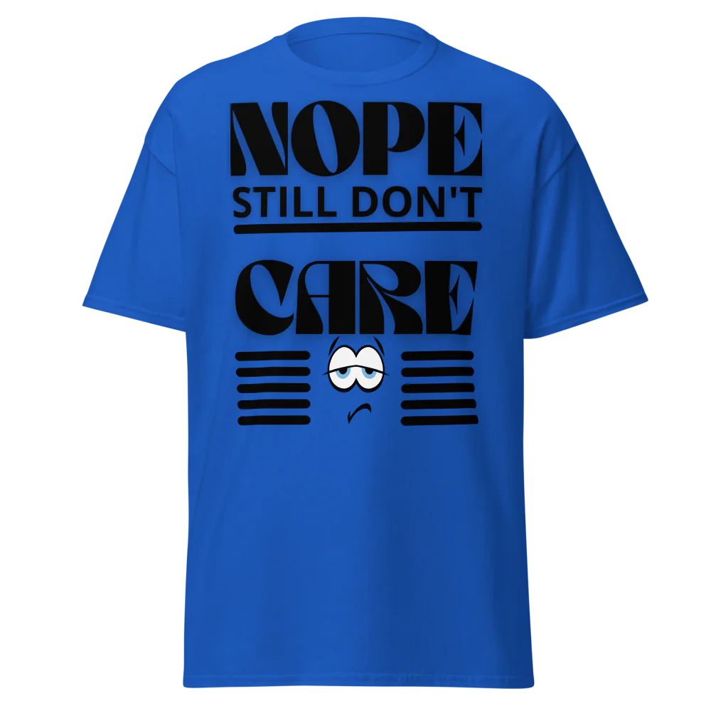 Tellon Unisex Classic Tee | Nope still dont