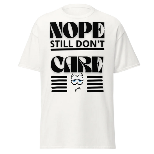 Tellon Unisex Classic Tee | Nope still dont