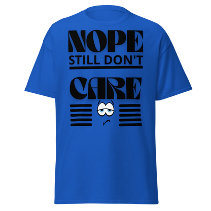 Tellon Unisex Classic Tee | Nope still dont